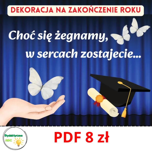 Dekoracja na zakończenie roku – „Choć się żegnamy, w sercach zostajecie”