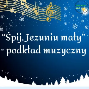 "Śpij, Jezuniu mały" - podkład muzyczny