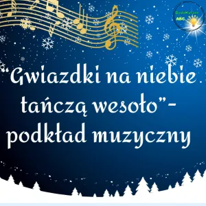 Gwiazdki na niebie tańczą wesoło- podkład muzyczny