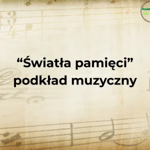 "Światła pamięci" - podkład muzyczny
